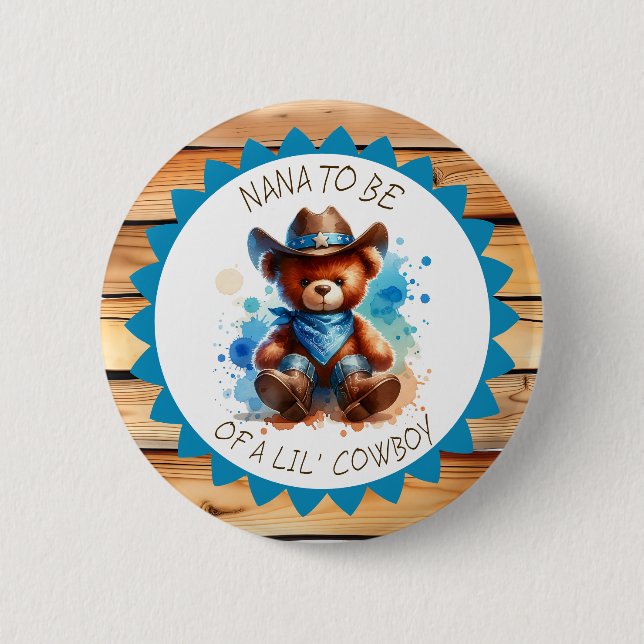 Nana to be  | Cowboy Teddy Bear Baby Shower 2 Inch Round Button (Front)