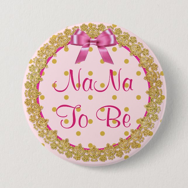 NaNa To Be Pink & Gold Baby Shower Button (Front)