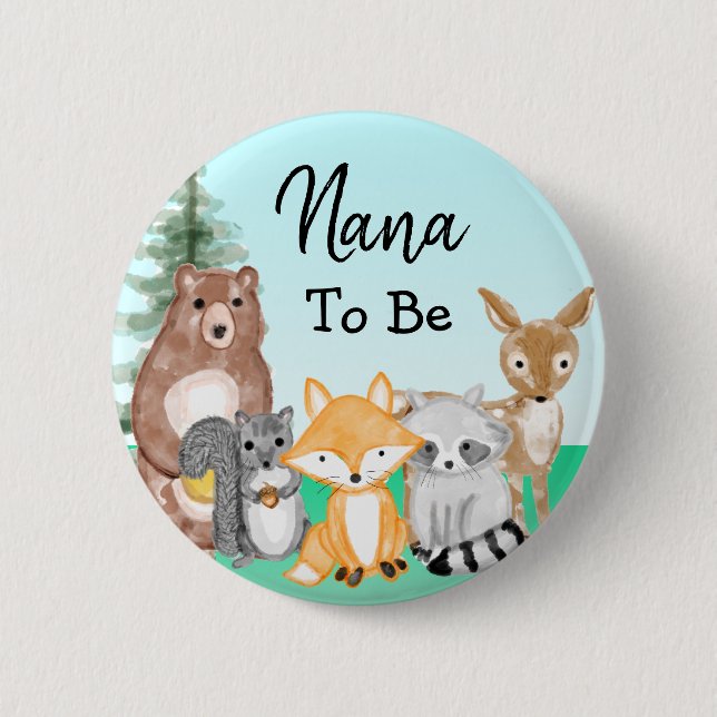 Nana To Be | Woodland Creatures Baby Shower 2 Inch Round Button (Front)