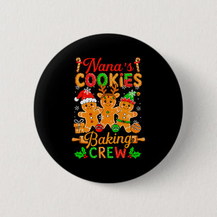 Nana's Xmas Cookie Baking Crew Funny Baker Gingerb 2 Inch Round Button