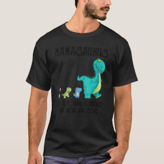 Nanasaurus Like A Normal Grandma But More Awesome  T-Shirt