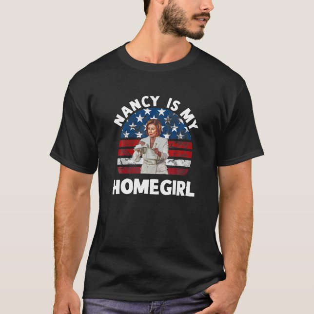 Nancy Is My Homegirl Pelosi Ripping Trumps Speech  T-Shirt (Front)