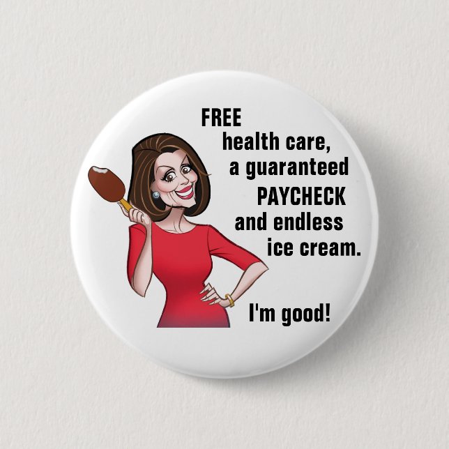 Nancy Pelosi is good 2 Inch Round Button (Front)