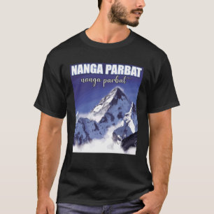 Nanga Parbat Mountain Peak Summit Hiker Have Not C T-Shirt