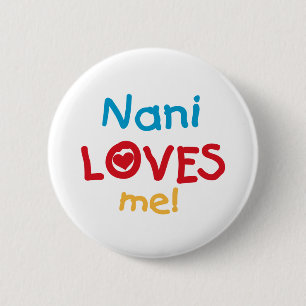 Nani Loves Me T-shirts and Gifts 2 Inch Round Button
