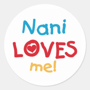 Nani Loves Me T-shirts and Gifts Classic Round Sticker
