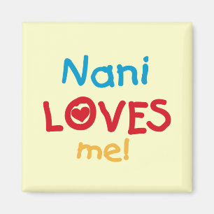 Nani Loves Me T-shirts and Gifts Magnet