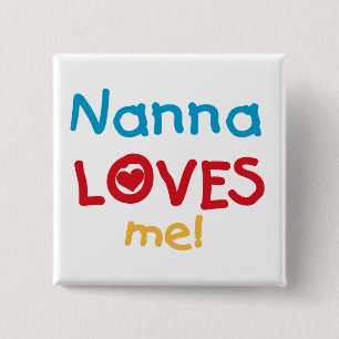 Nanna Loves Me T-shirts and Gifts 2 Inch Square Button