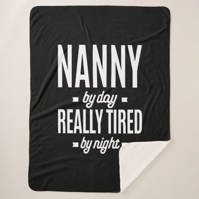 Nanny By Day Really Tired By Night Sherpa Blanket (Front)