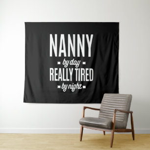 Nanny By Day Really Tired By Night Tapestry