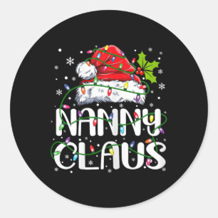 Nanny Claus Christmas Santa Hat Matching Family Xm Classic Round Sticker
