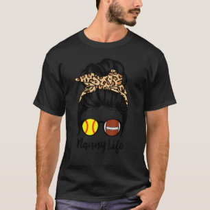 Nanny Life Messy Bun Hair Funny Football Softball T-Shirt