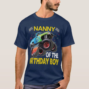 Nanny Of The Birthday Boy Monster Truck Birthday G T-Shirt