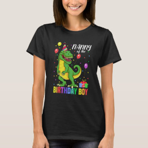Nanny Of The Birthday Boy rex Mothers Day Birthday T-Shirt
