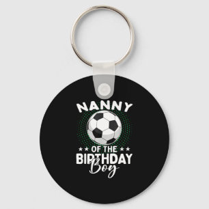 Nanny Of The Birthday Boy Soccer Player Birthday  Keychain