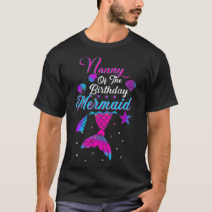 Nanny Of The Birthday Mermaid Matching Family _3  T-Shirt