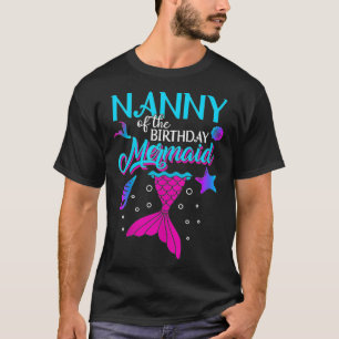 Nanny Of The Birthday Mermaid Matching Family _4  T-Shirt