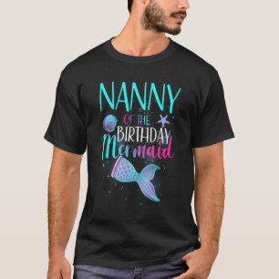 Nanny Of The Birthday Mermaid Matching Family Birt T-Shirt