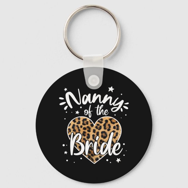 Nanny Of The Bride I Loved Her First Cute Leopard  Keychain (Front)