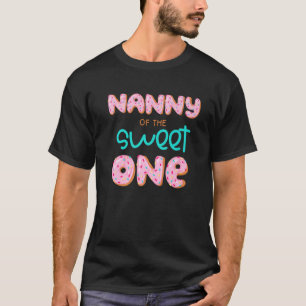Nanny of The Sweet One First Birthday Matching Fam T-Shirt