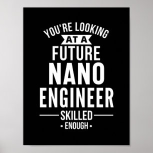 NANO engineer gift Poster