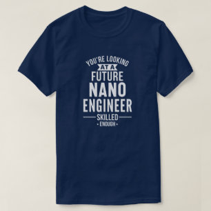 NANO engineer gift T-Shirt