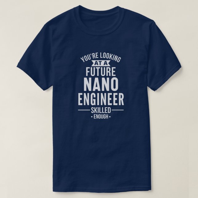 NANO engineer gift T-Shirt (Design Front)
