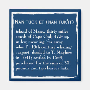 Nantucket, the Definition, the Place Magnet