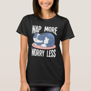 Nap More Worry Less T-Shirt