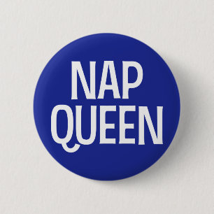 Nap Queen. 2 Inch Round Button