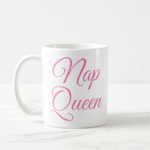 Nap Queen Mug   Funny & Humor Quote Slogan Mug