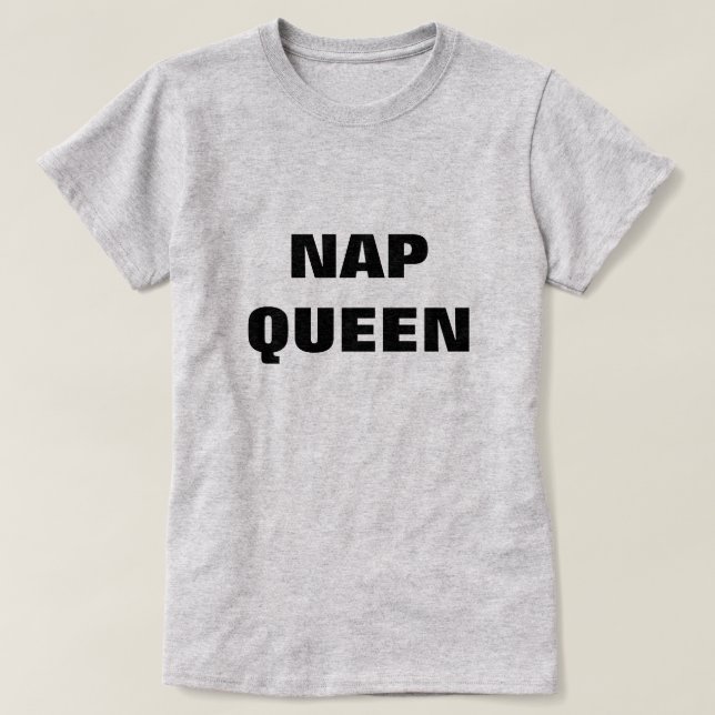 NAP QUEEN T-Shirt (Design Front)
