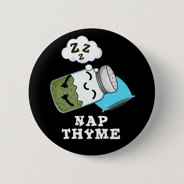 Nap Thyme Funny Sleeping Herb Pun Dark BG 2 Inch Round Button (Front)