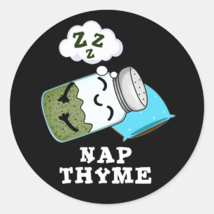 Nap Thyme Funny Sleeping Herb Pun Dark BG Classic Round Sticker