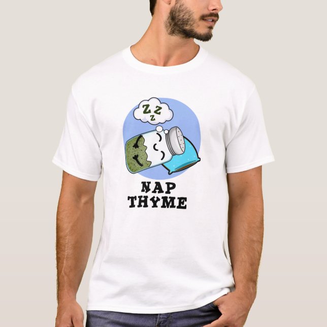 Nap Thyme Funny Sleeping Herb Pun  T-Shirt (Front)