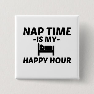 NAP TIME HAPPY HOUR 2 INCH SQUARE BUTTON
