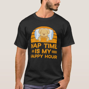 Nap time is my happy hour quote T-Shirt