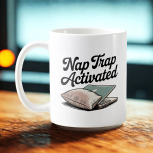 Nap Trap Activated   Emotional Mood with a Pillow  Coffee Mug