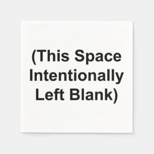Napkins with "This Space Intentionally Left Blank"