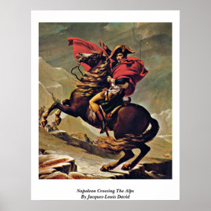Napoleon Crossing The Alps By Jacques-Louis David Poster