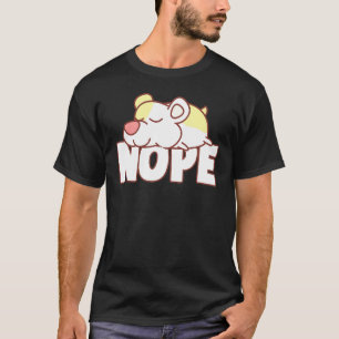 Napping Hamster Tee Nope Lazy Pets Fan