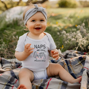 Naps Are For Quitters Funny Quote Baby Bodysuit