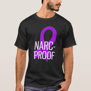 Narc Proof Narcissist Abuse Domestic Violence Awar T-Shirt