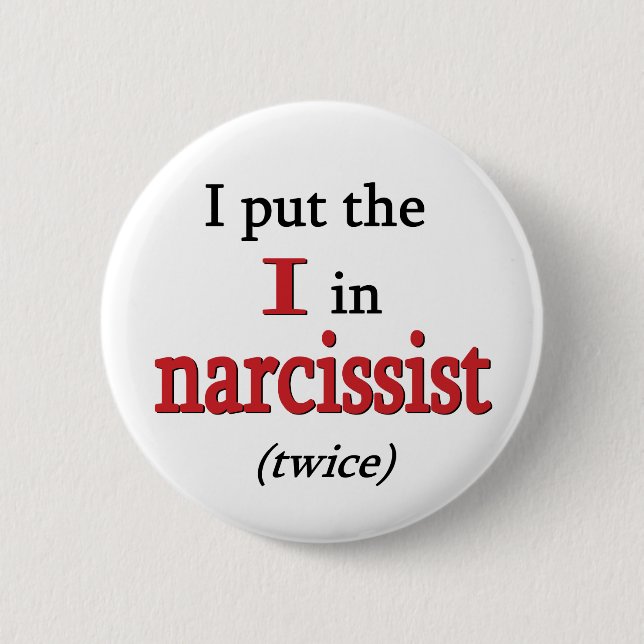 Narcissist 2 Inch Round Button (Front)