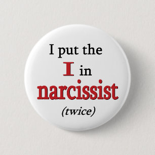 Narcissist 2 Inch Round Button
