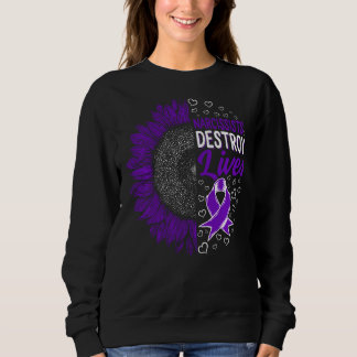 Narcissist Destroy Lives Domestic Violence Awarene Sweatshirt