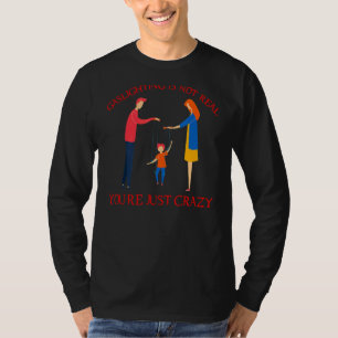 Narcissistic Gaslighting Is Not Real T-Shirt