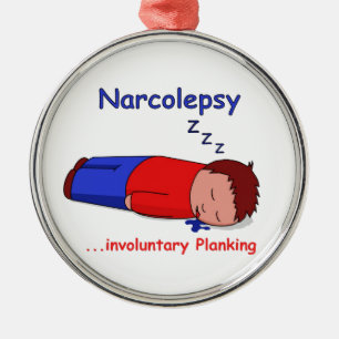 Narcolepsy...involuntary Planking Metal Ornament
