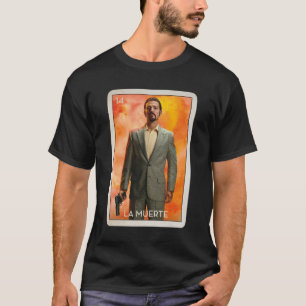 Narcos Mexico La Muerte  T-Shirt