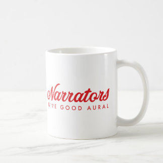 Narrators Give Good Aural (no web) Coffee Mug